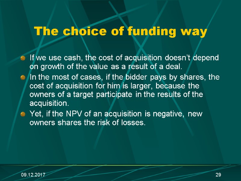 09.12.2017 29 The choice of funding way If we use cash, the cost of
